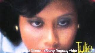 Julie Remie  Abang Sayang Adik Sayang