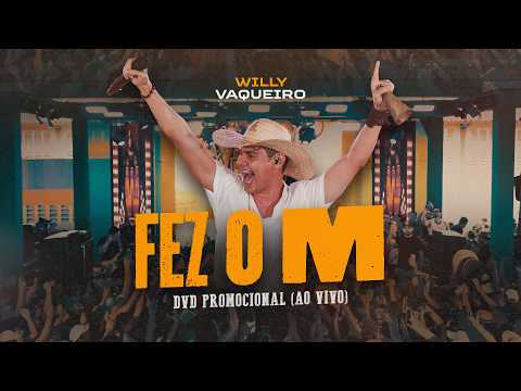 Willy Vaqueiro - Fez o M (DVD Promocional Ao Vivo)