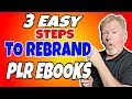 3 Easy Steps To Rebrand Your PLR Ebook