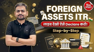 How to Declare Foreign Assets in ITR | Schedule FA in ITR 2 & ITR 3 | Foreign Assets Disclosure