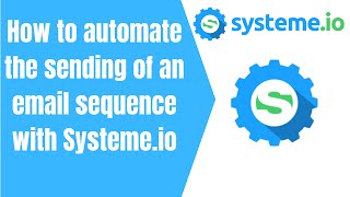 How to automate the sending of an email sequence on systeme.io