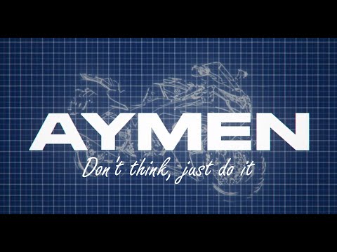 AYMEN - Don't think, just do it! *OFFICIAL TRAILER*