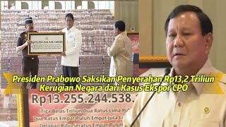 Presiden Prabowo Saksikan Penyerahan Rp13,2 Triliun Kerugian Negara dari Kasus Ekspor CPO#prabowo 