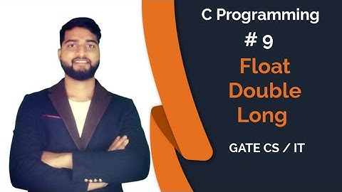 Float, Double & Long Double | Fundamental Data Types − GATE | C programming
