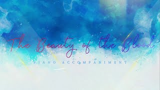 The Beauty of the Blood | Solo | Piano Accompaniment