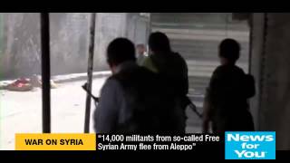 14000 militants from so-called Free Syrian Army flee from Aleppo