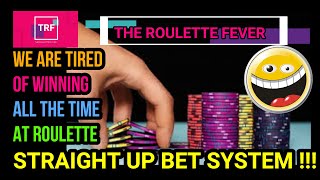 ♥ We Are Tired Of Winning All The Time At Roulette ♣ STRAIGHT UP BET SYSTEM ♦ TheRouletteFever ♠