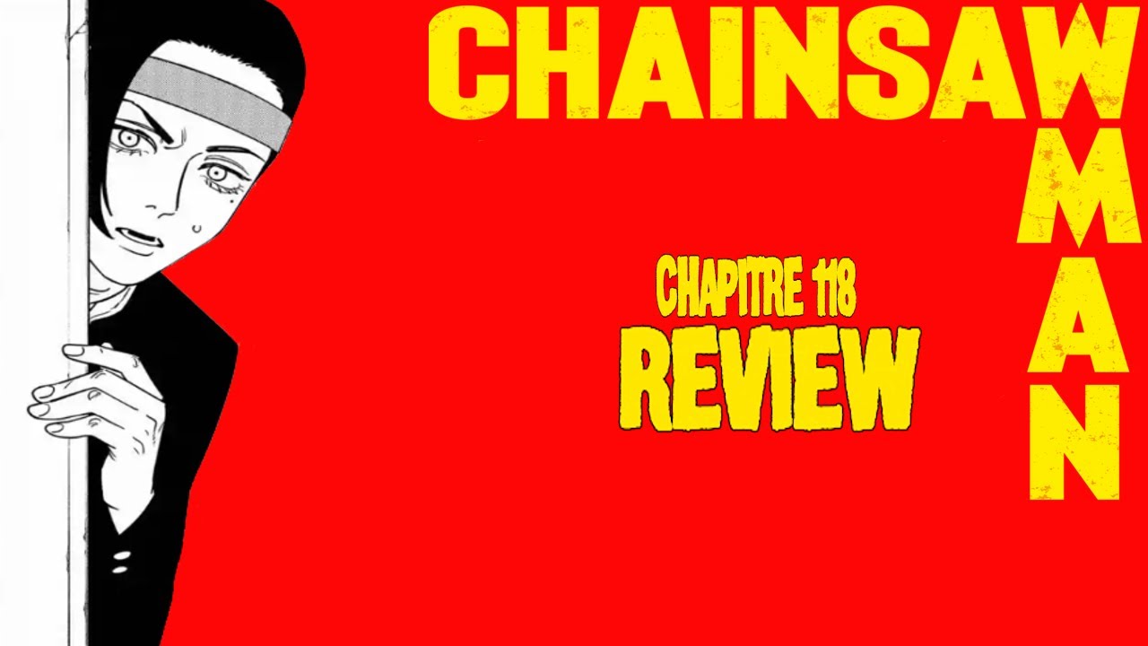 HARUKA LE STALKER ! CHAINSAW MAN chapitre 118 review YouTube