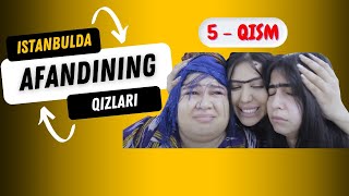 Afandining qizlari - Istanbulda (o'zbek serial) 5-qism | Афандининг қизлари Истанбулда