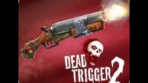 โกงเกม Dead trigger 2 1.3.1 [NO ROOT]