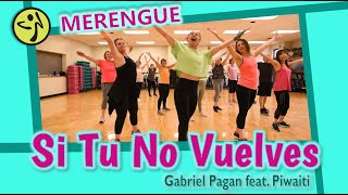 Si Tu No Vuelves - Gabriel Pagan, Piwaiti | Merengue | Zumba© Choreo by Silvie Fitness