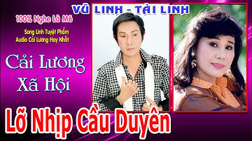 Lỡ Nhịp Cầu Duyên🔴Cải Lương Xã Hội Hay Mê Mẩn🌺Vũ Linh Tài Linh⏰