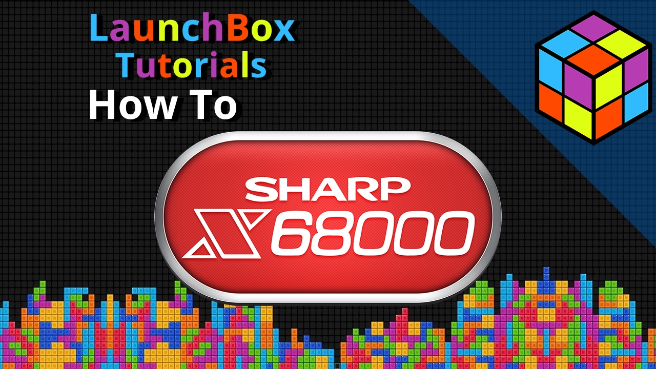 Sharp X Launchbox Tutorials Youtube