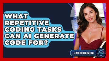 What Repetitive Coding Tasks Can AI Generate Code For? - Learning To Code With AI
