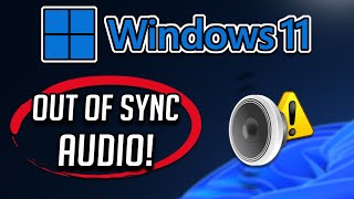 Fix Audio and Video out of Sync Error on Windows 11/10