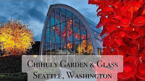 Chihuly Garden & Glass Museum Walk-through (Seattle, Washington)