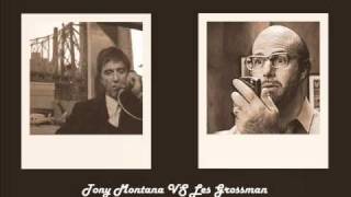 Les Grossman VS Tony Montana