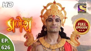 Vighnaharta Ganesh - Ep 626 - Full Episode - 14th January, 2020