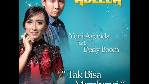 TAK BISA MEMBENCI (ADELLA) Dedy boom ft Yuni ayunda