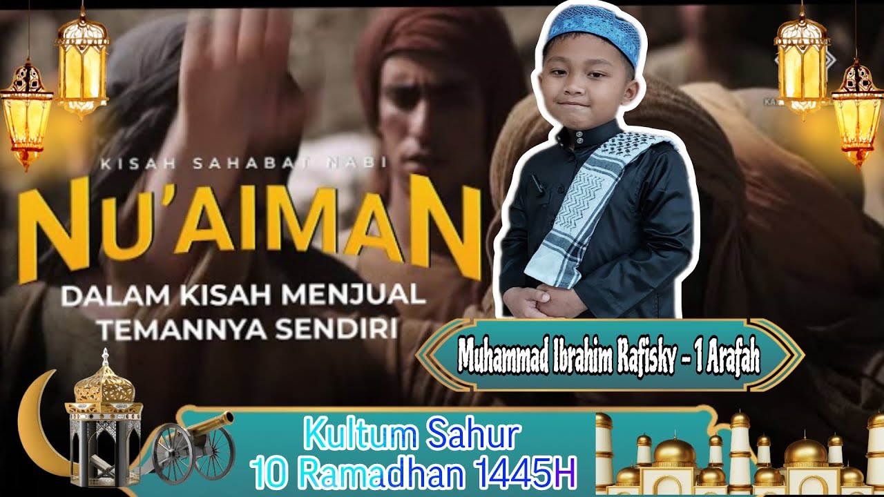 Muhammad Raffa Rafisky Kisah Sahabat Nu'aiman | Muhammad Ibrahim Rafisky- 1 Arafah | Kultum ...