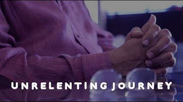 Unrelenting Journey - Documentary Film