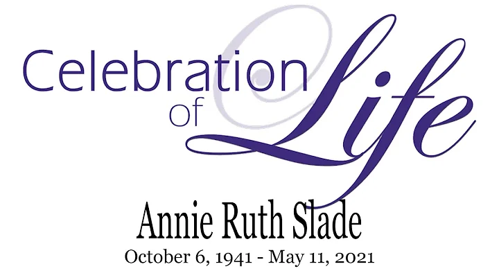 Celebration of Life: Annie Ruth Slade