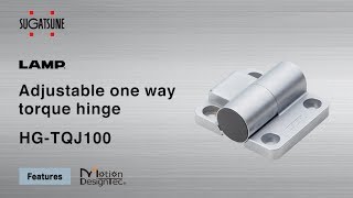 [FEATURE] Learn More About our HGTQJ100  Adjustable one way torque hinge  Sugatsune Global