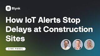 Panel Discussion | The Connected Jobsite: How IoT Alerts Prevent Costly Construction Setbacks Net Worth
