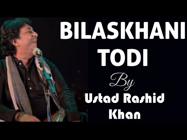 Raag - Bilaskhani Todi ।। Ustad Rashid Khan।। class=