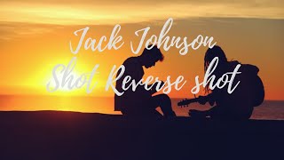 🇺🇸 Jack Johnson - Shot Reverse Shot