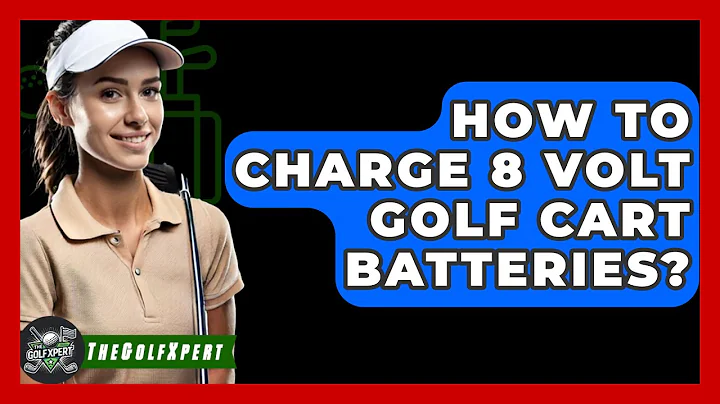How To Charge 8 Volt Golf Cart Batteries? - The Golf Xpert