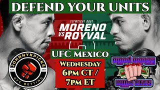 DEFEND YOUR UNITS!! | UFC MEXICO | Moreno vs. Royval 2 | LIVE SHOW!! #ufcmexico