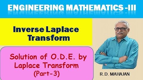 Engineering Mathematics III I Unit 2: Inverse Laplace Transform I Topic :Solution of ODE by L.T.-P 3