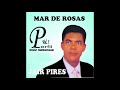 Mar de Rosas - Jair Pires (Pseudo Video)