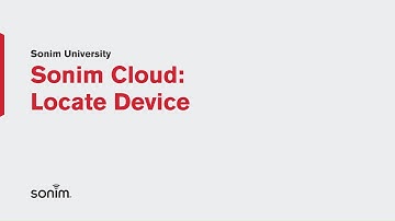 Sonim Cloud - Devices - Locate Device