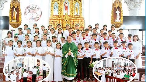 ĐẸP NHẤT 08 - 2023 XƯNG TỘI RƯỚC LỄ LẦN ĐẦU 51 EM GIÁO XỨ TRUNG KỲ