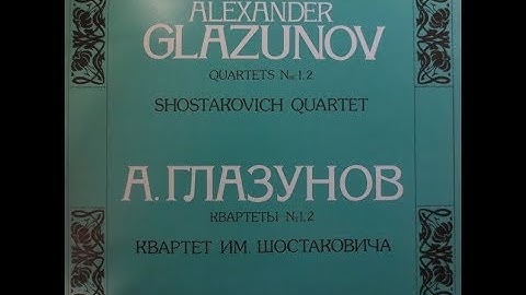 Alexander Glazunov : String Quartet No. 1 in D major Op. 1 (1881-82)