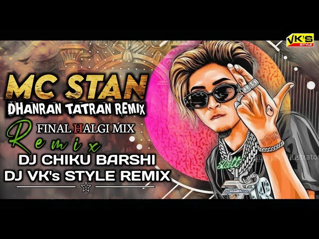 Mc Stan BigBoss 16 | Dhanran Tatran DjSong | #MC_Stan_Trending | Dj Vk Style Remix & Dj Chiku Barshi class=
