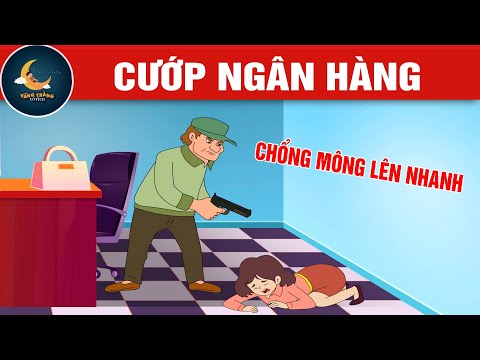 CƯỚP NGÂN HÀNG – TRUYỆN CỔ TÍCH – QUÀ TẶNG CUỘC SỐNG – KHOẢNH KHẮC KỲ DIỆU – HOẠT HÌNH HAY mới nhất 2023