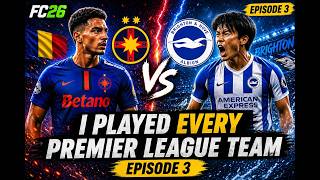 FCSB vs BRIGHTON… This Got Out of Control 😳 | I Played EVERY Premier League Team (EP3)