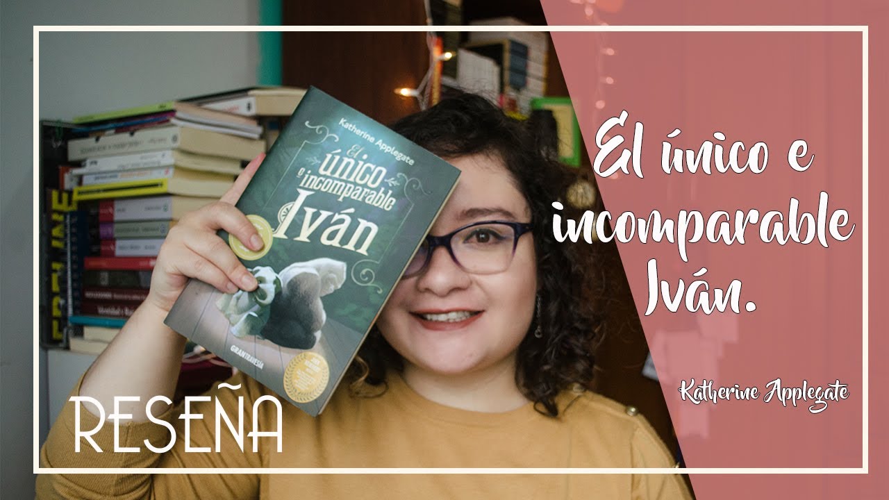 El único e incomparable Iván | RESEÑA | Caminos Literarios - YouTube