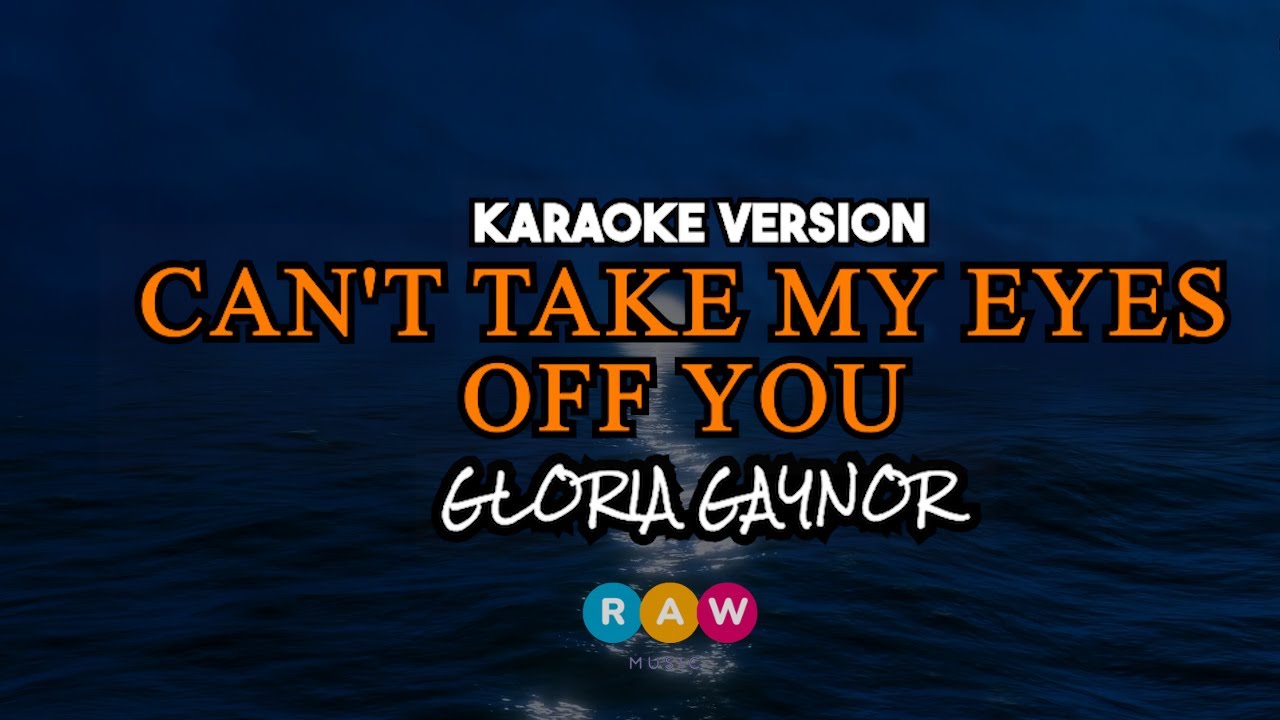 Gloria Gaymor - Can't Take My Eyes Off You (Karaoke Version) - YouTube