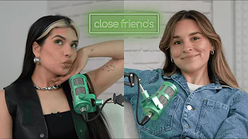 CLOSE FRIENDS T2 ep.24 | somos fofoqueiras e quê?