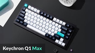 ⌨ Holy Clacks! This Is Our New Favorite Keyboard! Keychron Q1 Max Hands On