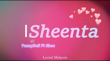 Yonnyboii - Sheenta feat. Shee ( Lirik Video )