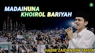 Madaihuna, Khoirol Bariyah - Habib Zaidan Bin Yahya