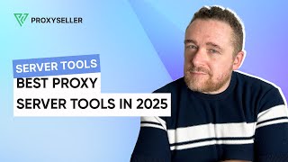 Best Proxy Server Tools in 2025