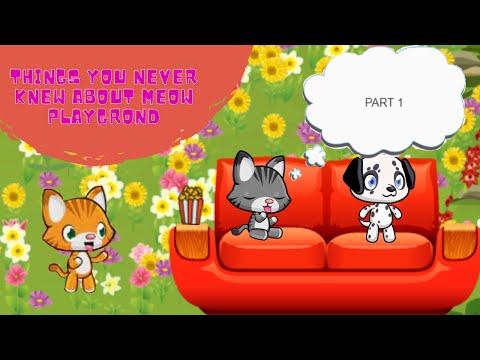 Things You Never Noticed In Meow… PART 1 | Upside Dawn | Meow Playground