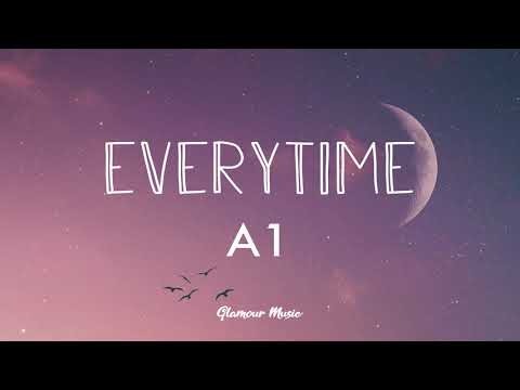 A1 - Everytime (Lyrics)