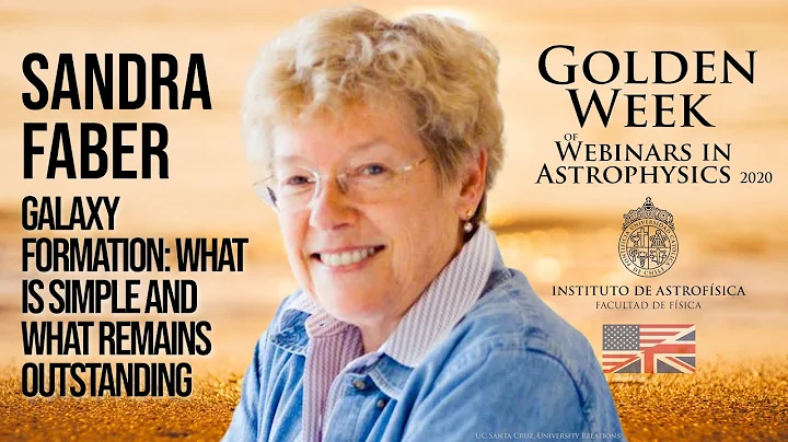 Sandra M. Faber: Galaxy Formation - What is Simple...